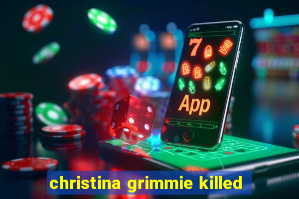 christina grimmie killed